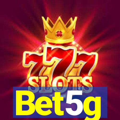 Bet5g