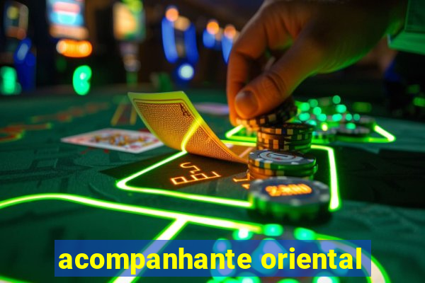 acompanhante oriental