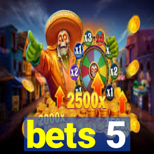 bets 5