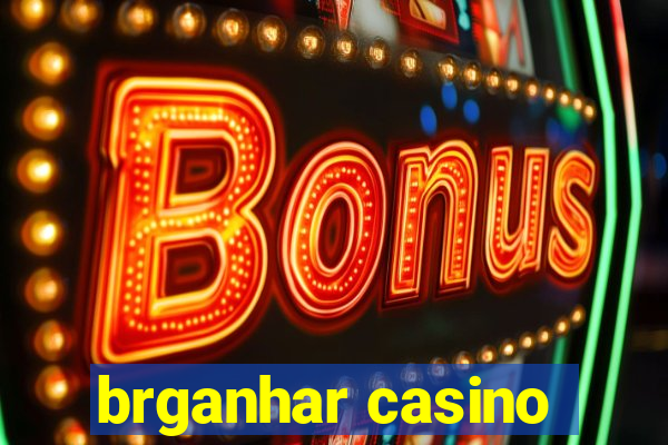 brganhar casino