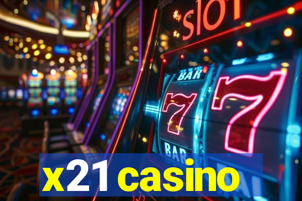 x21 casino