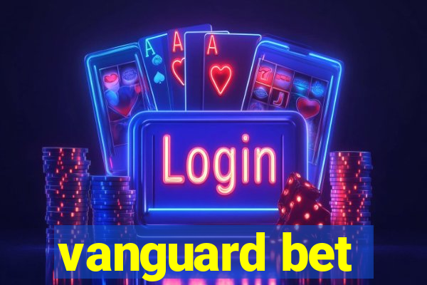 vanguard bet