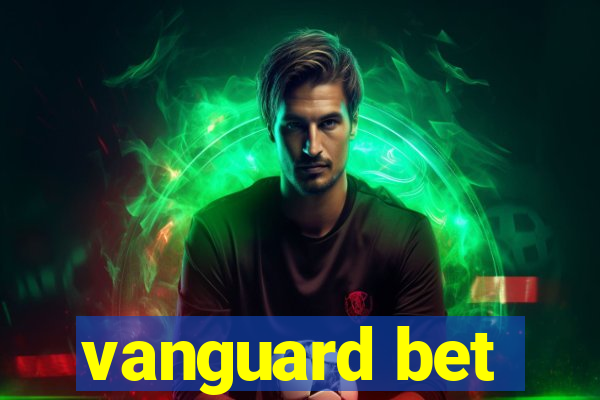 vanguard bet