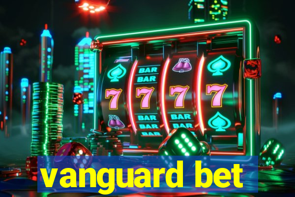 vanguard bet