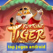 top jogos android