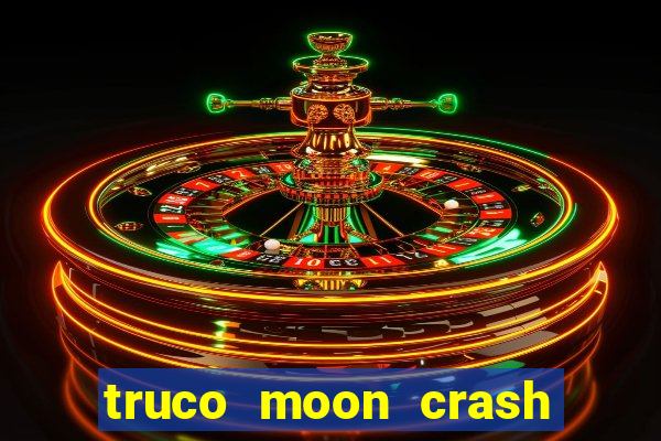 truco moon crash and poker