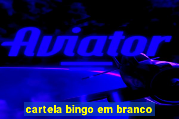 cartela bingo em branco