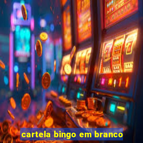 cartela bingo em branco