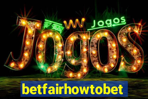 betfairhowtobet