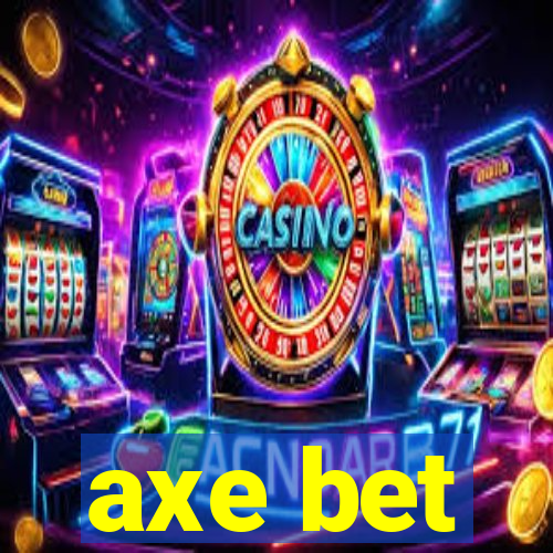 axe bet