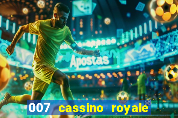 007 cassino royale filme completo dublado youtube