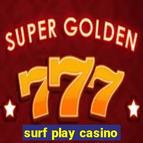 surf play casino