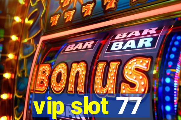 vip slot 77