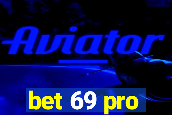 bet 69 pro