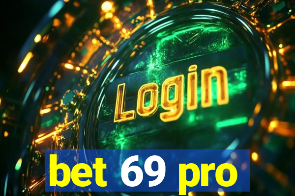 bet 69 pro