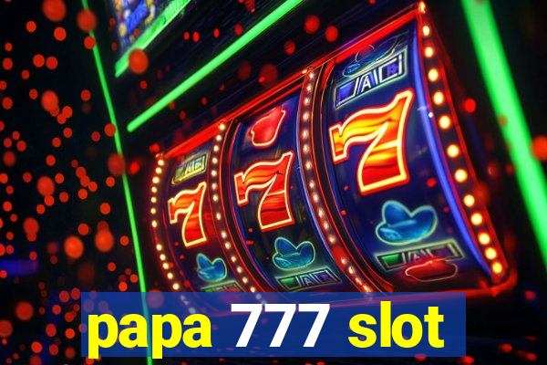 papa 777 slot