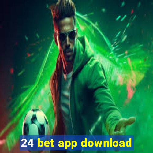 24 bet app download