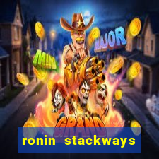 ronin stackways slot free play