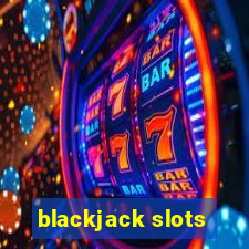 blackjack slots