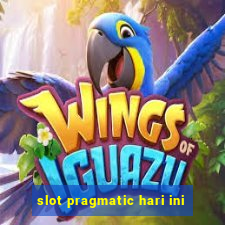 slot pragmatic hari ini