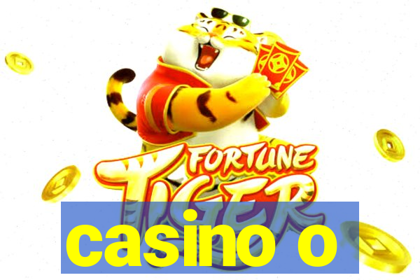 casino o