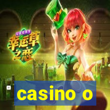 casino o