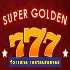 fortuna restaurantes