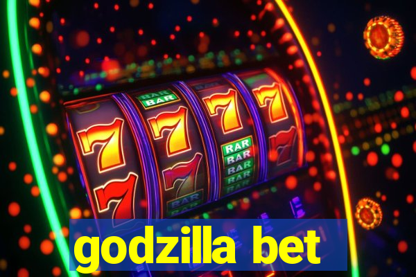 godzilla bet