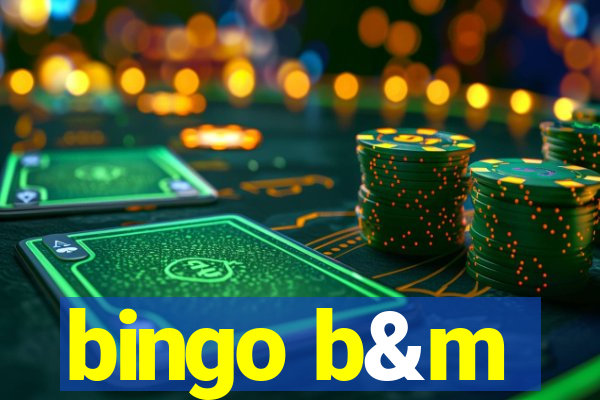 bingo b&m