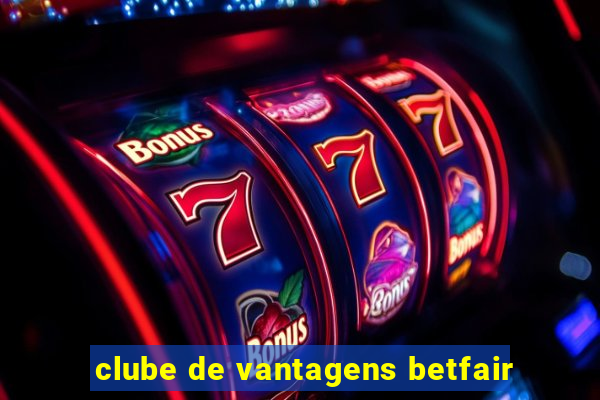 clube de vantagens betfair