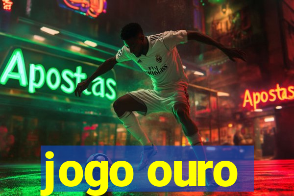 jogo ouro