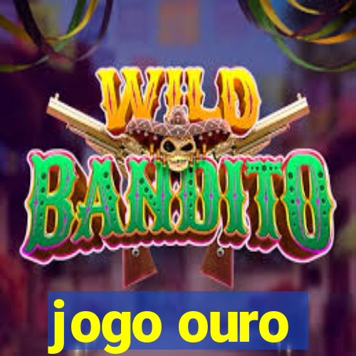 jogo ouro