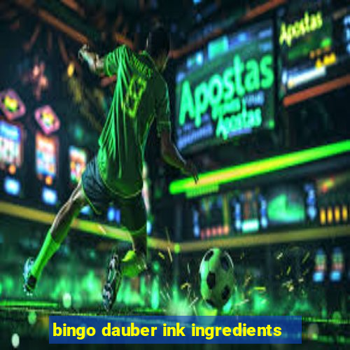 bingo dauber ink ingredients