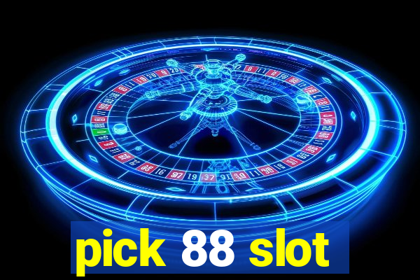 pick 88 slot