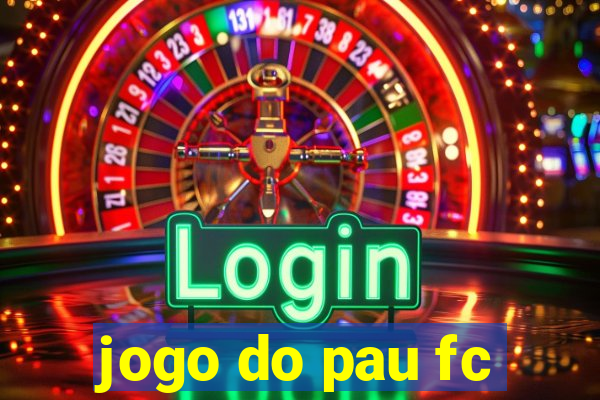 jogo do pau fc