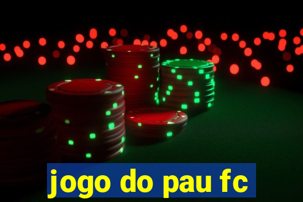 jogo do pau fc