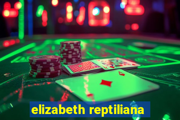 elizabeth reptiliana