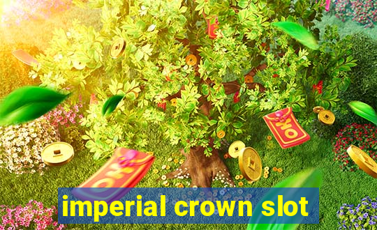 imperial crown slot