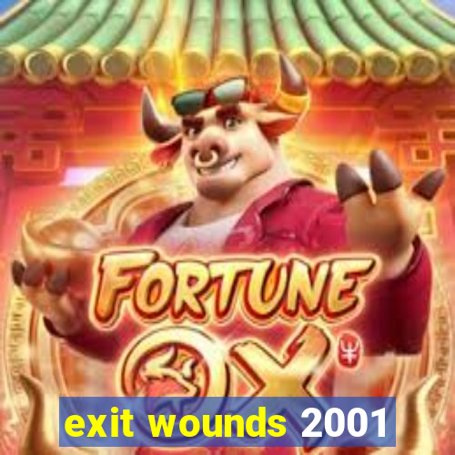 exit wounds 2001