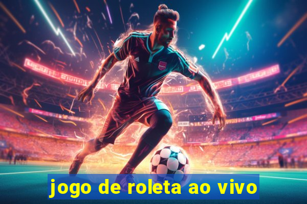 jogo de roleta ao vivo