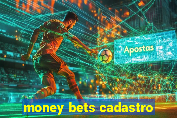 money bets cadastro