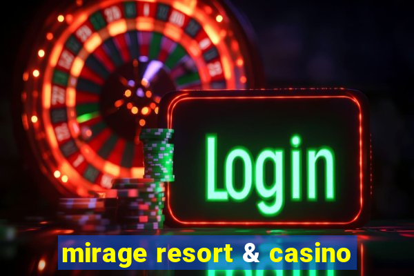 mirage resort & casino