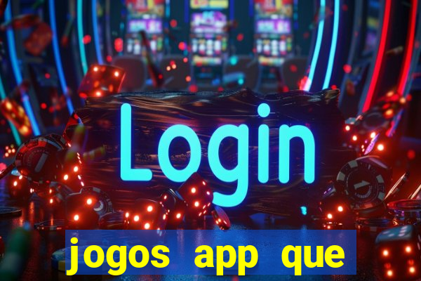 jogos app que ganha dinheiro