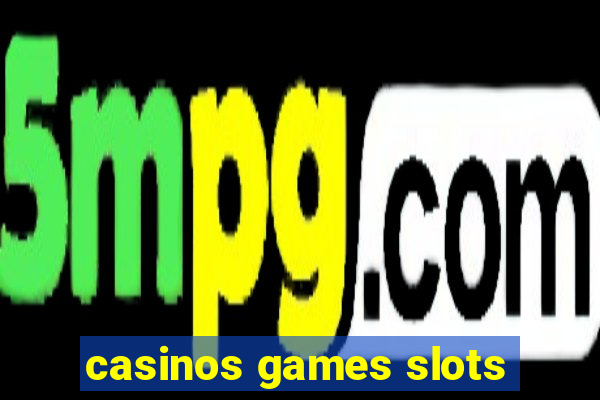 casinos games slots