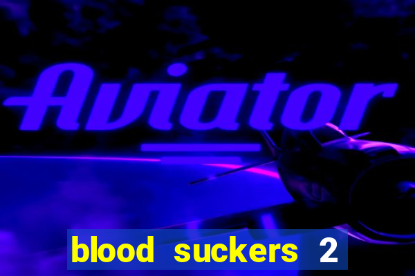 blood suckers 2 slot free play