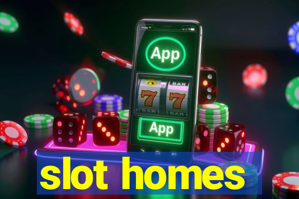 slot homes