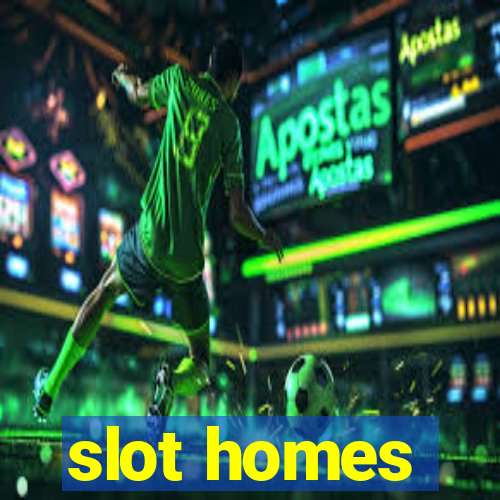 slot homes