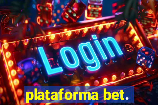 plataforma bet.