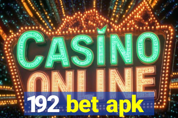 192 bet apk