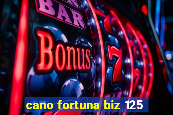 cano fortuna biz 125